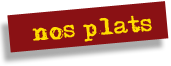 Nos plats